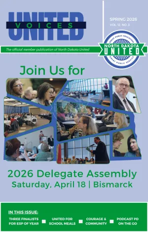 Cover of United Voices magazine (Spring 2026, Vol. 12, No. 3), the official publication of North Dakota United, featuring a collage of photos from past Delegate Assembly events and the headline “Join Us for 2026 Delegate Assembly — Saturday, April 18 | Bismarck.” A banner at the bottom highlights topics in the issue, including ESP of the Year finalists, school meals, community, and Podcast PD.